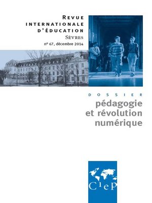 cover image of Pédagogie et révolution numérique--Revue internationale d'éducation Sèvres 67 -Ebook